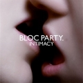  Bloc Party [Intimacy]