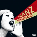 You Could Have It So Much Better... With Franz Ferdinand