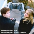 Isobel Campbell & Mark Lanegan - Sunday At Devil Dirt