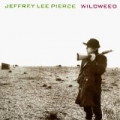 Jeffrey Lee Pierce [Wildweed]