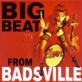 Big Beat From Badsville