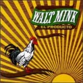  Walt Mink [El Producto]