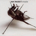  We Insist ! [Crude]